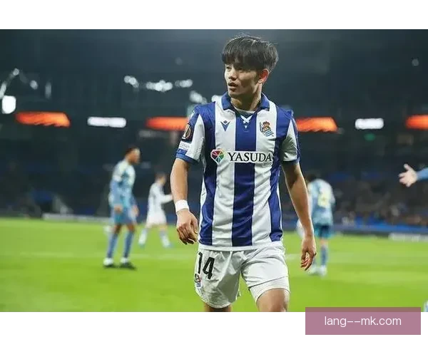 久保建英加盟皇家社会后连续爆发精彩表现引关注